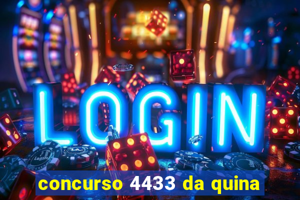 concurso 4433 da quina